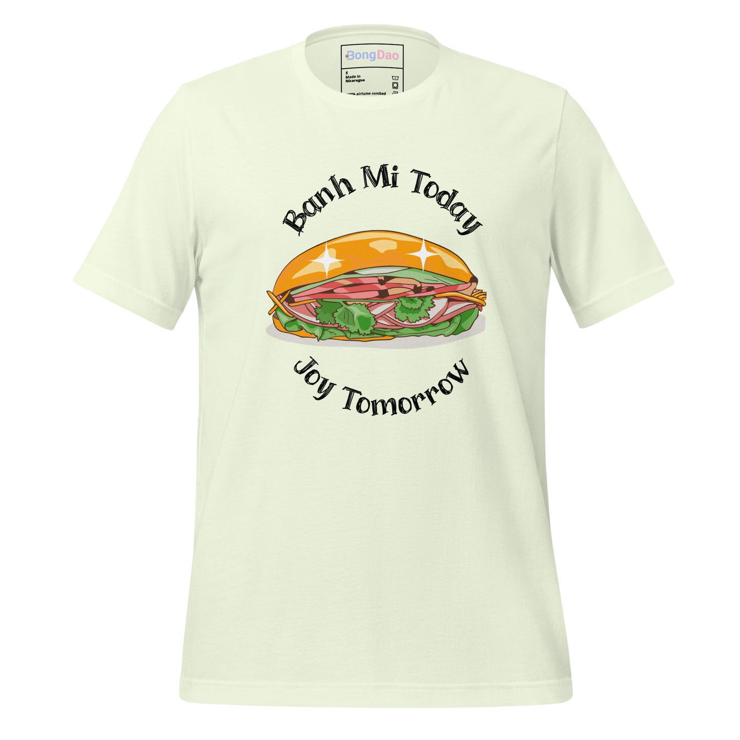 Banh Mi Today, Joy Tomorrow | Unisex Tee - Bong Dao