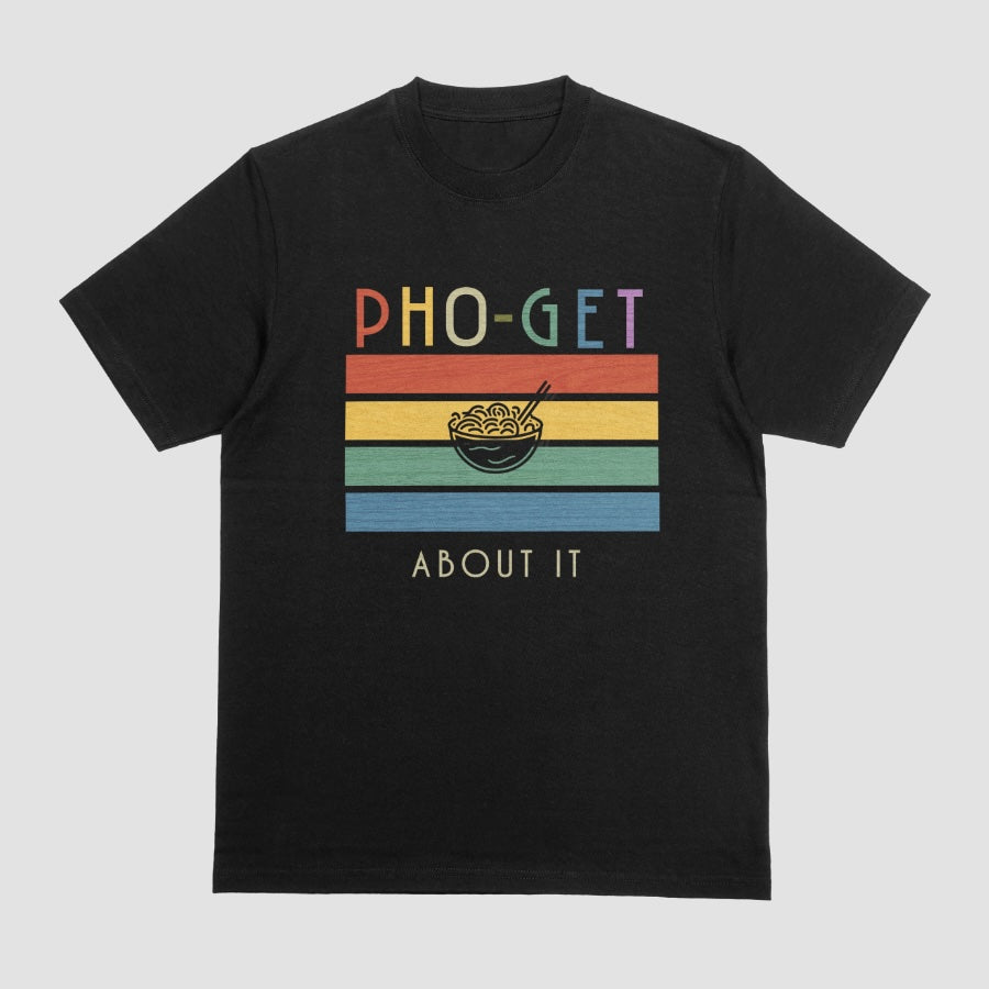 Pho-Get about It | Unisex Tee - Bong Dao