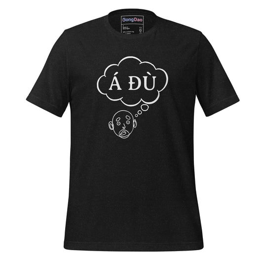 Á Đù Thought Bubble: The Vietnamese Expression of Surprise Unisex Tee