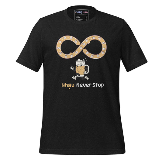 Nhậu Never Stop - Vietnamese Drinking Culture, Unisex Tee