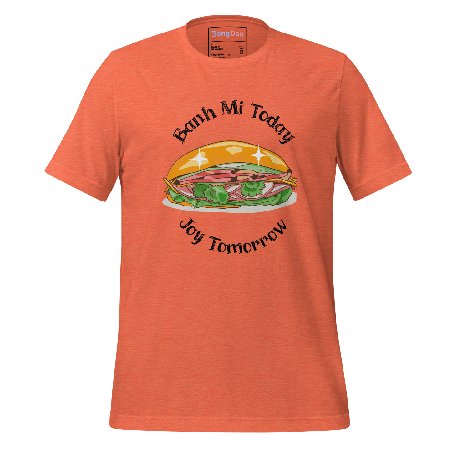 Bong Dao Banh Mi Today Joy Tomorrow Unisex T Shirt Heather Orange