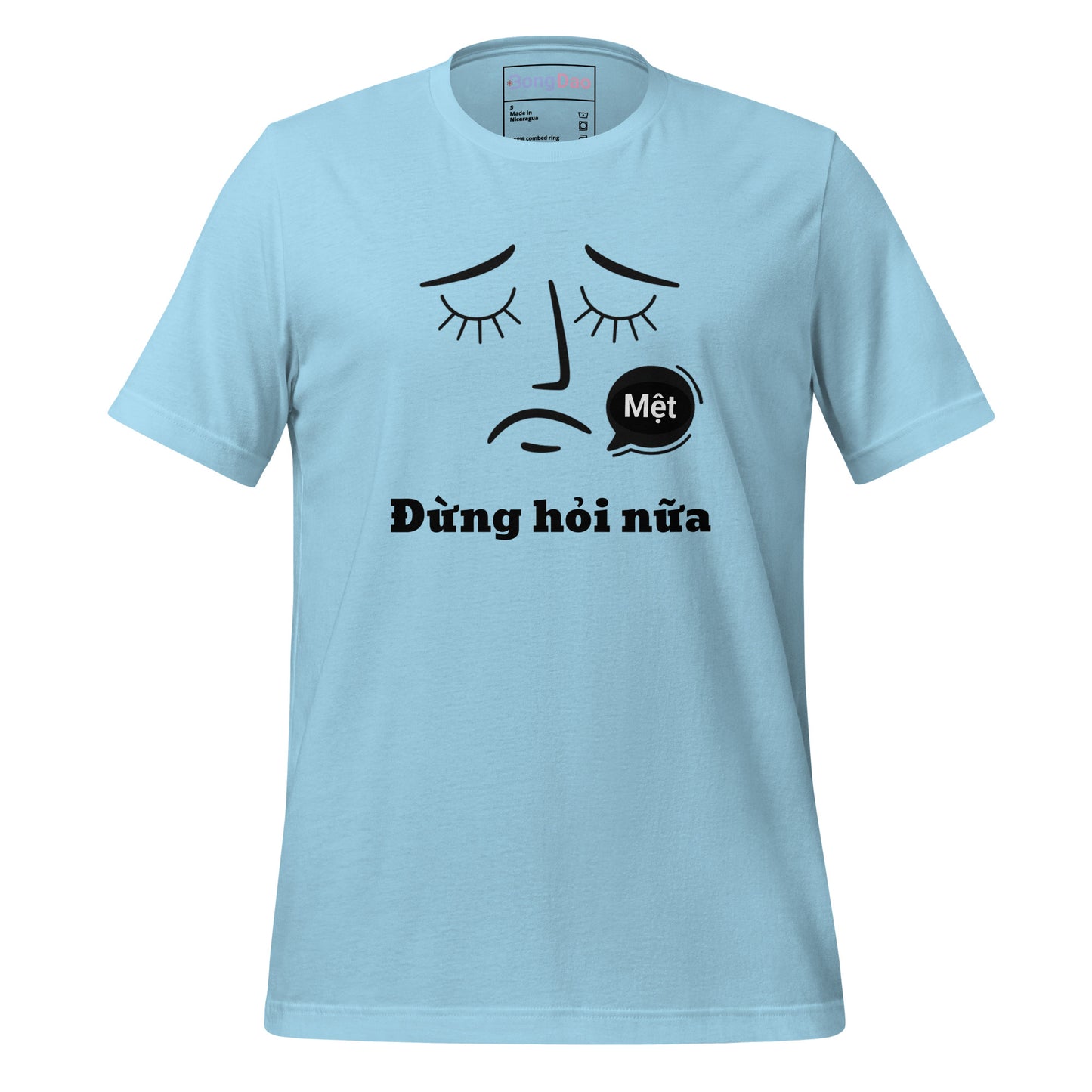 Đừng Hỏi Nữa: Vietnamese Tired AF Unisex T-shirt